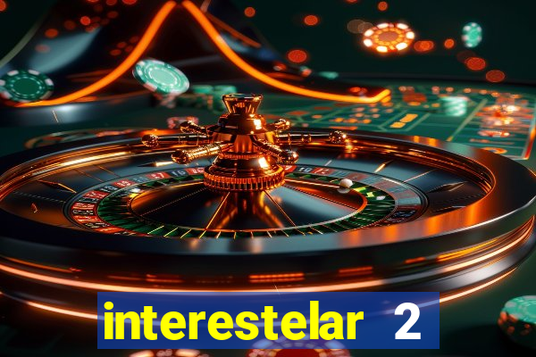 interestelar 2 operation terra 2040 onde assistir