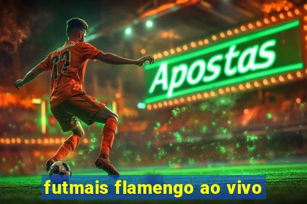 futmais flamengo ao vivo