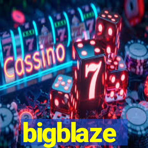 bigblaze