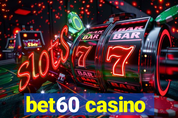 bet60 casino