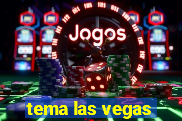 tema las vegas