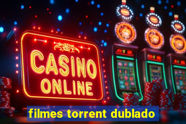 filmes torrent dublado