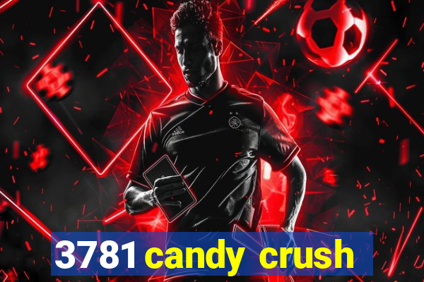 3781 candy crush