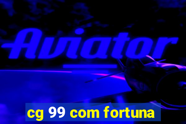 cg 99 com fortuna