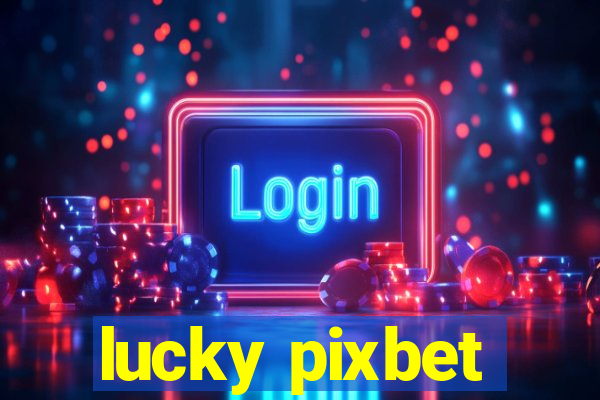 lucky pixbet