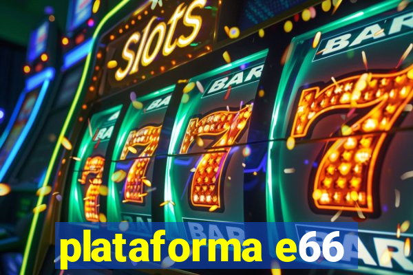 plataforma e66