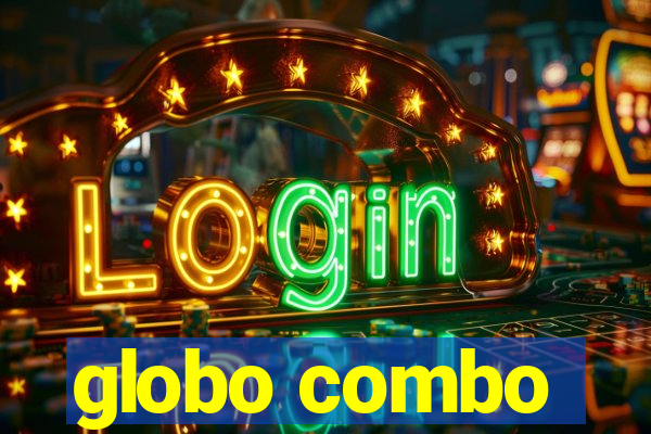 globo combo