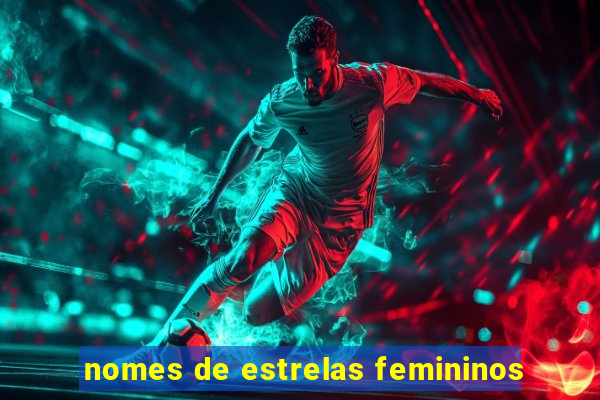 nomes de estrelas femininos