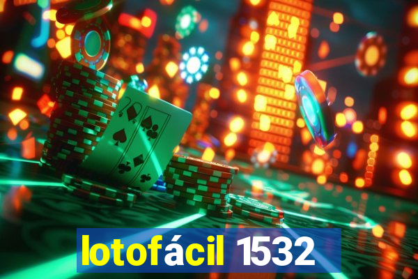 lotofácil 1532