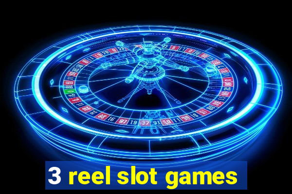 3 reel slot games