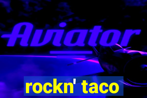 rockn' taco