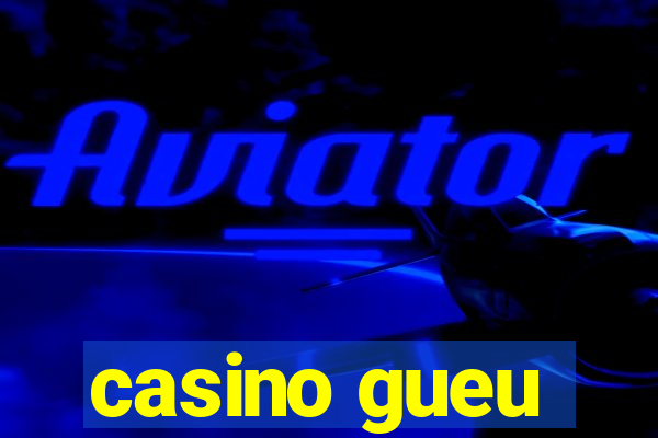 casino gueu