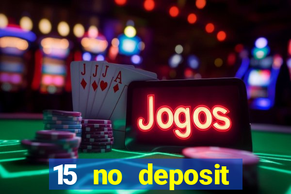 15 no deposit mobile casino