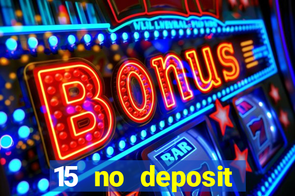 15 no deposit mobile casino