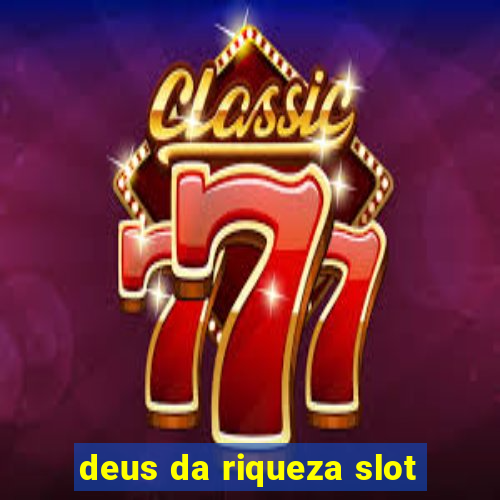 deus da riqueza slot