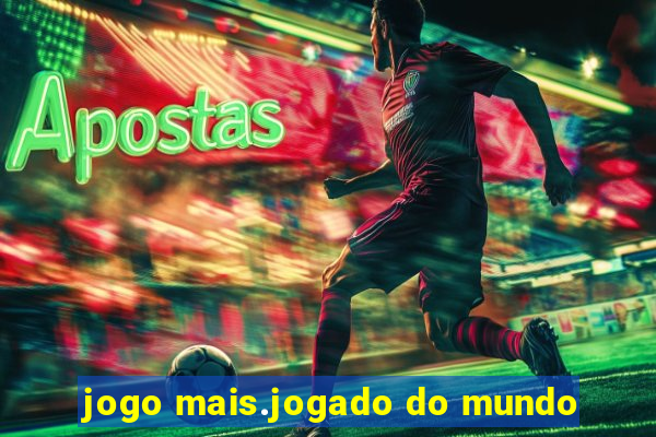 jogo mais.jogado do mundo