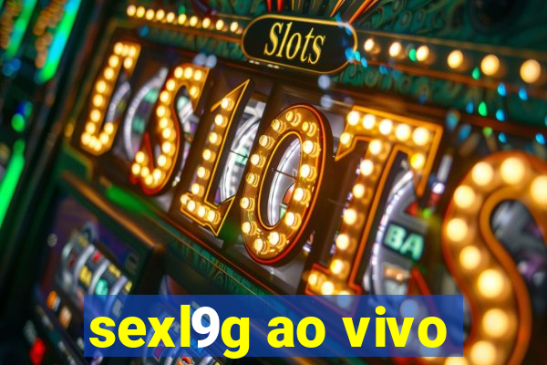 sexl9g ao vivo