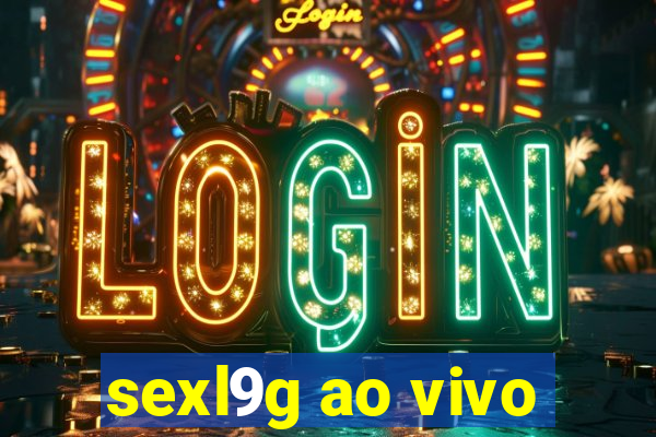 sexl9g ao vivo