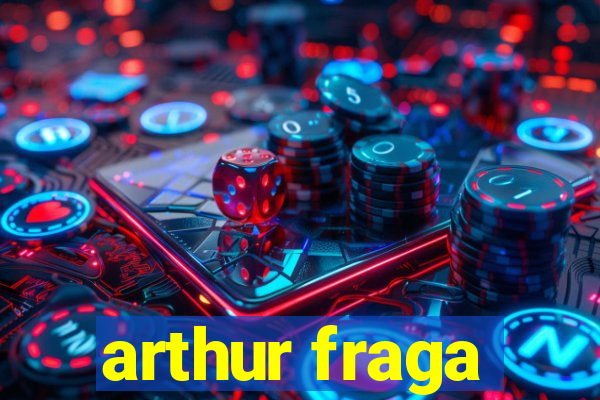 arthur fraga