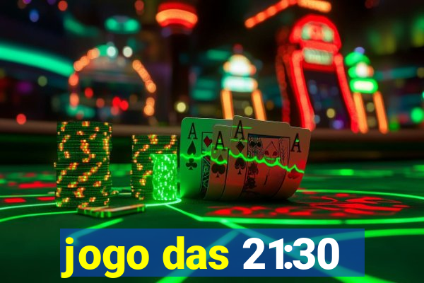 jogo das 21:30