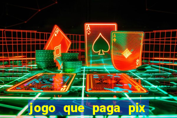 jogo que paga pix na hora