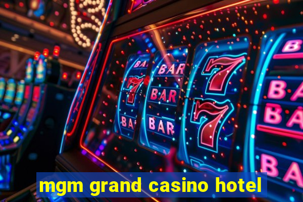 mgm grand casino hotel