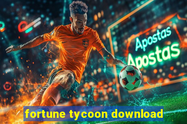 fortune tycoon download