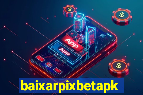 baixarpixbetapk