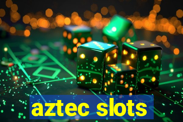 aztec slots