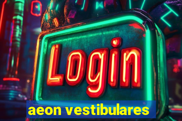 aeon vestibulares