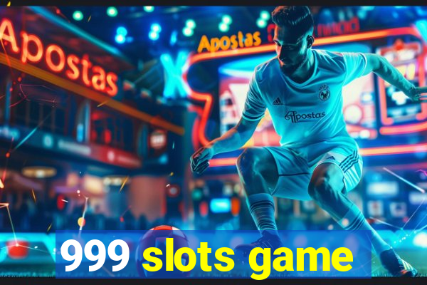 999 slots game