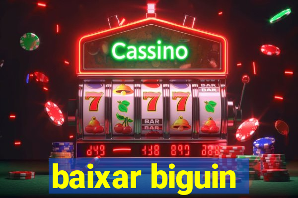 baixar biguin