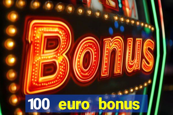 100 euro bonus ohne einzahlung casino