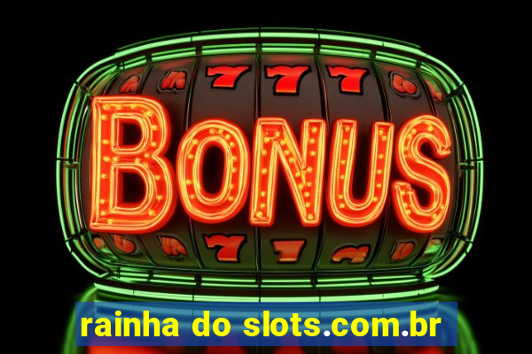 rainha do slots.com.br