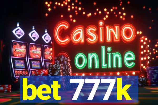 bet 777k