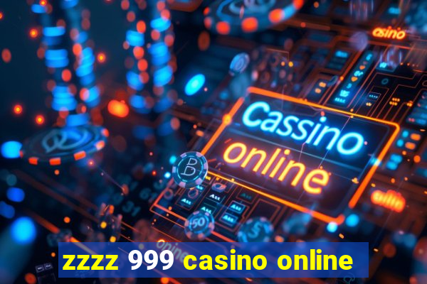 zzzz 999 casino online