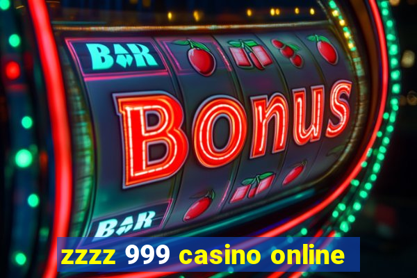 zzzz 999 casino online