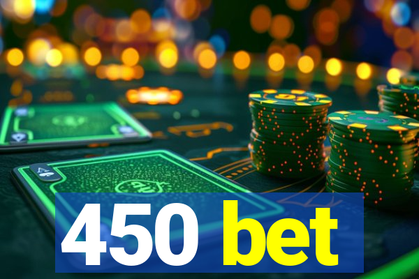 450 bet