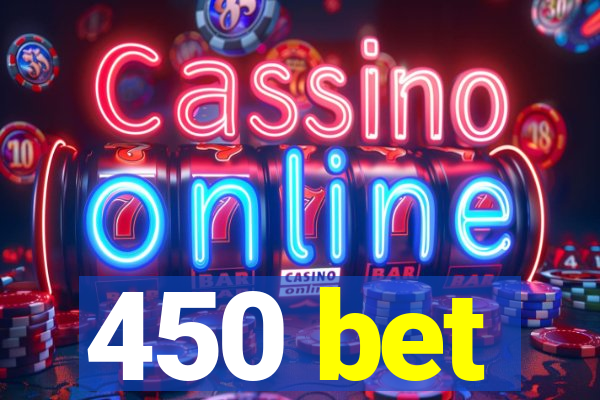 450 bet