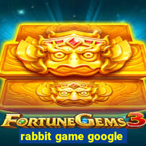 rabbit game google