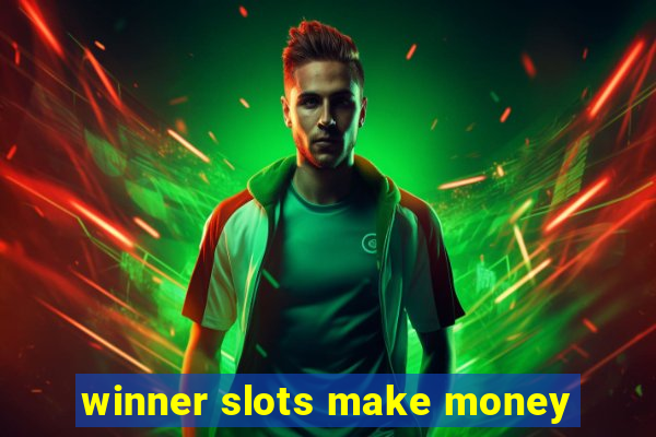 winner slots make money