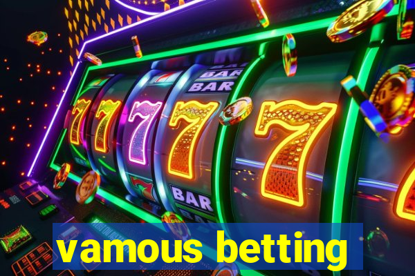 vamous betting