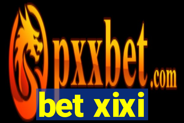 bet xixi