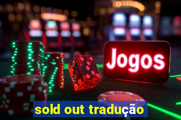 sold out tradução