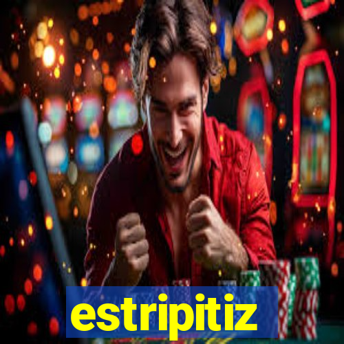 estripitiz