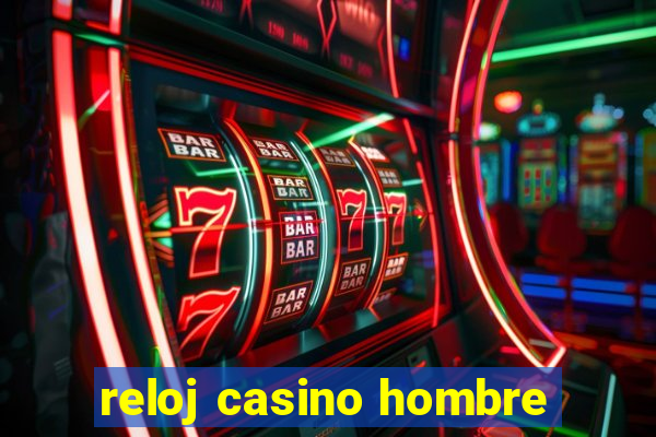 reloj casino hombre