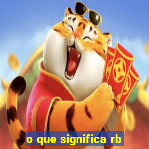 o que significa rb