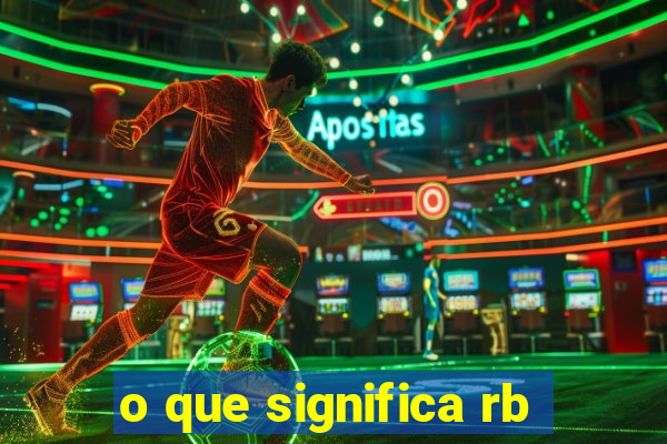 o que significa rb