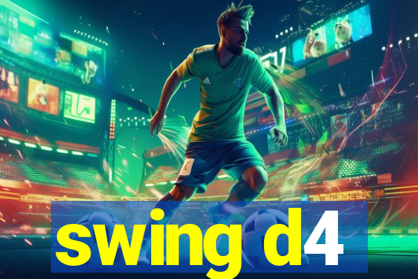 swing d4