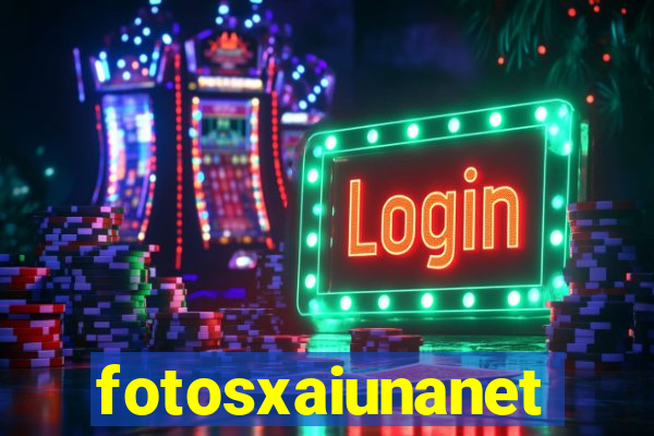 fotosxaiunanet